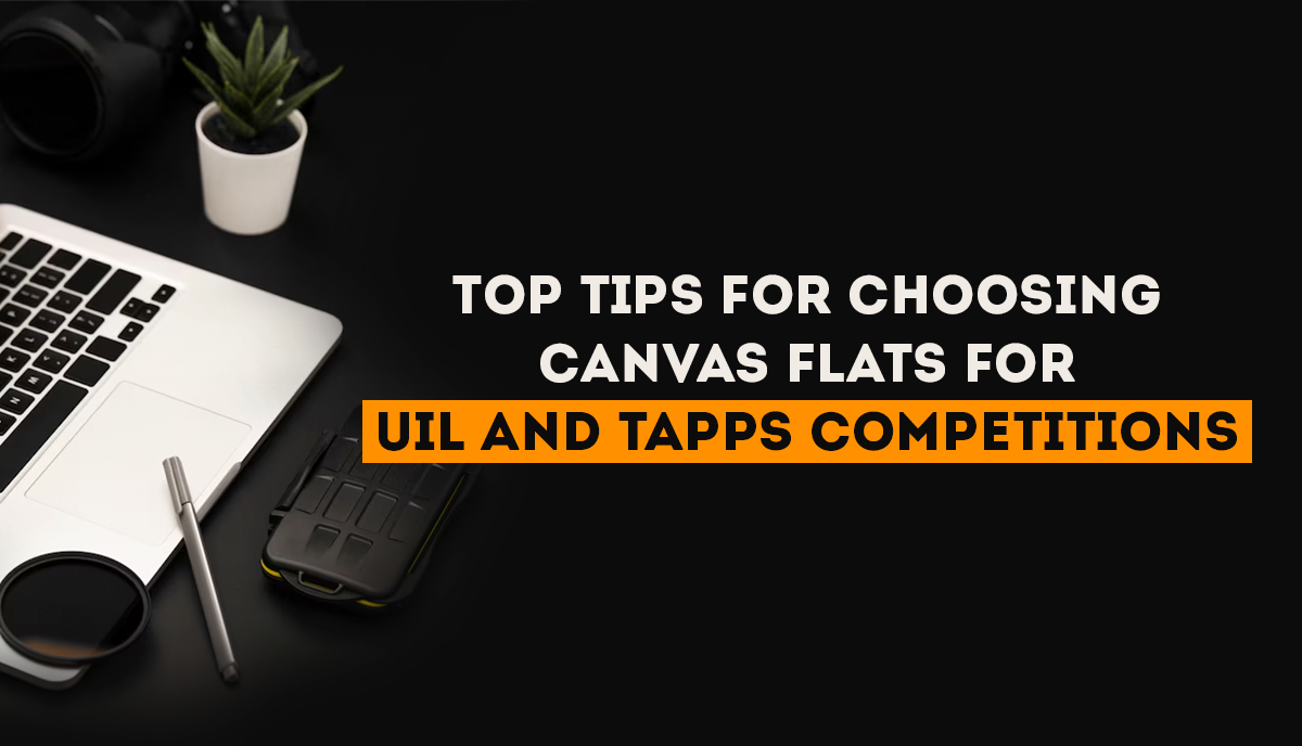 Top Tips for Choosing Canvas Flats for UIL and TAPPS Competitions