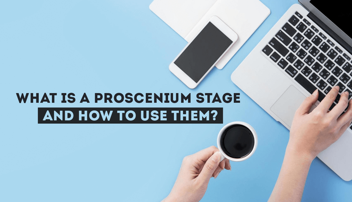 What Is A Proscenium Stage