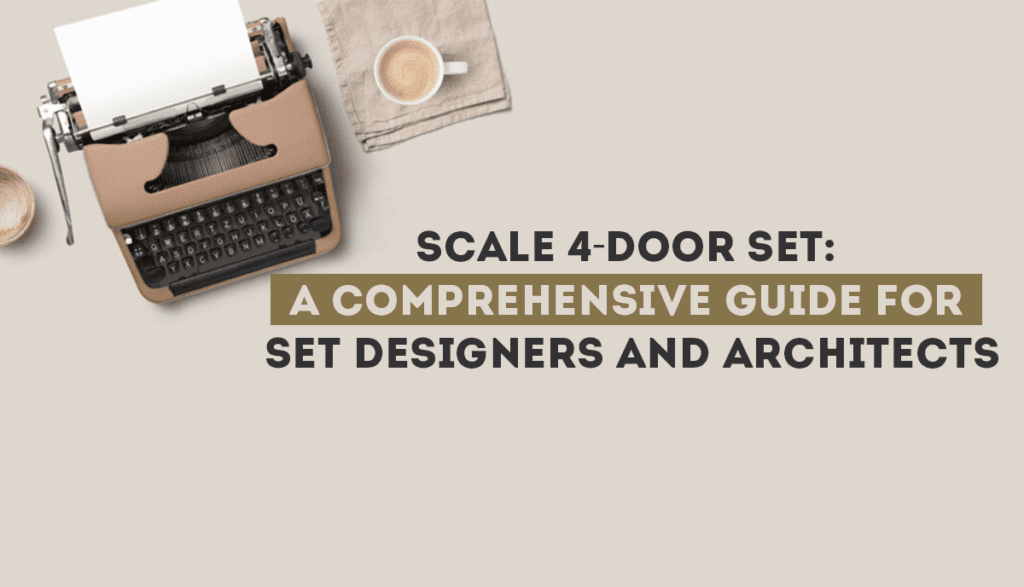 Scale 4-Door Set: A Comprehensive Guide for Set Designers and Architects